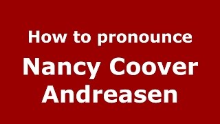 How to pronounce Nancy Coover Andreasen American EnglishUS  PronounceNamescom [upl. by Bodi]