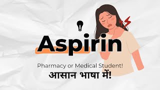 Another famous NSAID Pharmacology of ASPIRIN जानिये आसान भाषा में। [upl. by Ahsai]