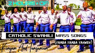 CATHOLIC SWAHILI MASS SONGS 2 HOURS PLUS  KENYA  TANZANIA  ST MARIA  SWAHILI CATHOLIC MIX [upl. by Ellebasi]