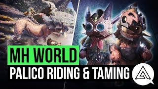 Monster Hunter World  Palico Taming amp Riding Explained  New Abilities amp Armor [upl. by Harrat]