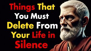 11 THINGS YOU SHOULD Quietly Eliminate from Your Life  Stoicism [upl. by Aicela]