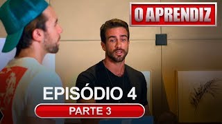 O APRENDIZ  EP 4  PARTE 3  08042019 [upl. by Hadwin]