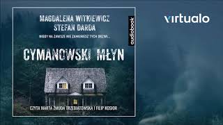 MWitkiewicz SDarda quotCymanowski Młynquot audiobook Czytają Marta ŻmudaTrzebiatowska Filip Kosior [upl. by Kcirdes]