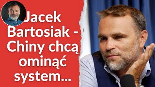 Jacek Bartosiak  Strategy and Future  Jak Chiny chcą ominąć system na którym stoi  amerykański [upl. by Ivey]