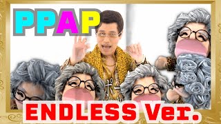 PPAP ENDLESS Ver [upl. by Nevaed]