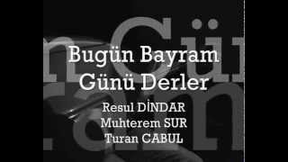 Bugün Bayram Günü Derler  Resul DindarKaRmete [upl. by Brecher]