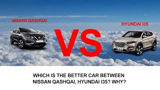 Which is the better car between Nissan Qashqai Hyundai i35 Why [upl. by Awjan]