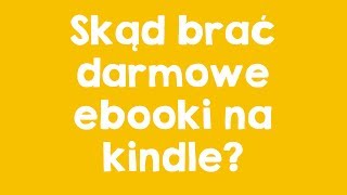 Skąd brać darmowe ebooki na kindle [upl. by Mureil222]