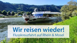 Wir reisen wieder – Flusskreuzfahrt auf Rhein amp Mosel [upl. by Esirrehc220]