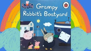 ⛵⛵⛵⛵⛵Peppa Pig Book  Grampy Rabbits Boatyard ⛵⛵⛵⛵⛵ [upl. by Matthieu719]