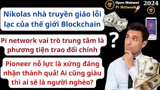 Pi Network Pioneer nỗ lực xứng đáng nhận thành quả Ai cũng giàu thì ai sẽ là người nghèo [upl. by Petie]