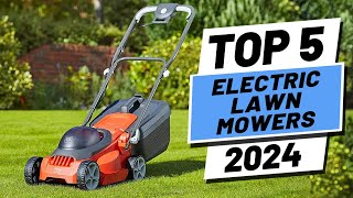 Top 5 BEST Electric Lawn Mowers of 2024 [upl. by Esidnac615]