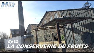 URBEX  La Conserverie De Fruits  Ep12 [upl. by Dix]