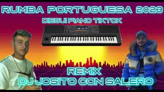 Rumba Portuguesa 2023  Diegui Piano Tiktok  Remix Dj Josito Con Salero [upl. by Isoais]