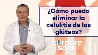 ¿Cómo puedo eliminar la celulitis de los glúteos  Corpore Sano [upl. by Dahij]