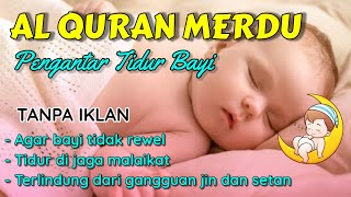 MUROTTAL PENGANTAR TIDUR BAYI GELISAH SUSAH TIDUR AGAR TIDUR AYAT SUCI ALQURAN PENGANTAR TIDUR BAYI [upl. by Willtrude]