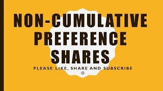 NON CUMULATIVE PREFERENCE SHARES VERY SIMPLE MEANING [upl. by Anahsirk]