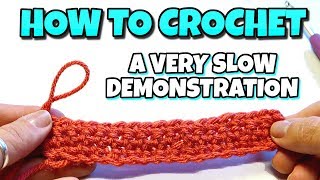 How To Crochet  VERY SLOW DEMONSTRATION  Single Crochet Stitch [upl. by Wilkie830]