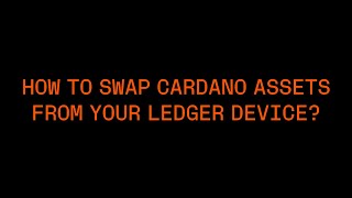 How to Swap Cardano Assets from Your Ledger Device [upl. by Nohsram13]