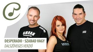 Desperado  Szabad vagy dalszöveg  lyrics video [upl. by Jolene]