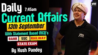 Live Current Affairs 13th September 2024  Government Exam Preparation with Kush Sir [upl. by Sternberg]