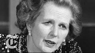 Margaret Thatcher Dead What Did Thatcherism Mean for Britain  The New York Times [upl. by Nairbo]