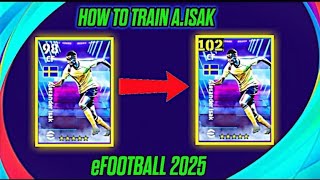 Daily Game Alexander Isak Best Training Guide in eFootball 2025 How to train Alexander Isak in Pes [upl. by Hannavahs]