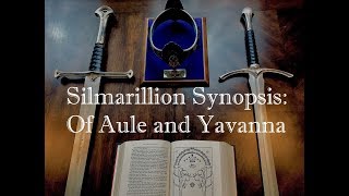 Silmarillion Synopsis Part 4 Of Aule and Yavanna [upl. by Bianca]