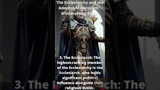 46 The Ecclesiarchy and the Adeptus Ministorum 5 Interesting Facts [upl. by Yousuf177]