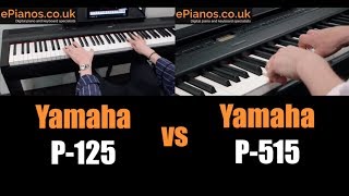 Yamaha P125 vs P515 playing comparison  What piano should I buy [upl. by Wallie708]