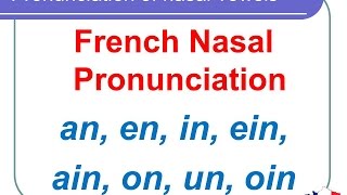 French Lesson 126  Pronunciation of AIN EIN OIN UN IN EN AN ON  Nasal vowels in French [upl. by Eirehc]