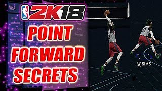 POINT FORWARD SECRETS  EVERYTHING YOU NEED TO KNOW MUST TRY BUILD NBA 2K18 [upl. by Ailelc]