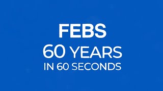 FEBS 60 years in 60 seconds [upl. by Sacha610]