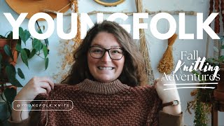 YoungFolk Knits Fall Knitting Adventures [upl. by Ynez]