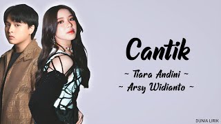 Cantik  Tiara Andini Arsy Widianto Lirik [upl. by Annaiv490]