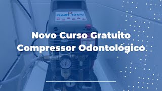 1 CURSO GRATUITO  COMPRESSOR ODONTOLÓGICO [upl. by Ahsilram]