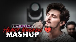 Heartbroken Mashup of Darshan Raval 2024  Broken Heart 💔  Sad Song Mashup  Darshan Raval Song [upl. by Siuoleoj]