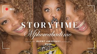 STORYTIME  I BURNT AMABHAYI WAMI 🤯 [upl. by Renraw]