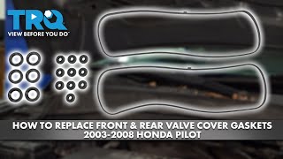 How to Replace Front amp Rear Valve Cover Gaskets 20032008 Honda Pilot [upl. by Eannej580]