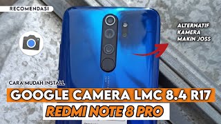 Terbaru 🔥 Cara Paling Mudah Install Gcam LMC 84 R17 REDMI NOTE 8 PRO  GCAM REDMI NOTE 8 PRO [upl. by Eninnaej]