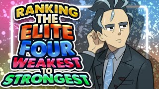 Ranking the Elite Four Members Weakest to Strongest [upl. by Milas]