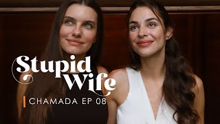 CHAMADA Stupid Wife  3ª Temporada  3x08 Parte 1 [upl. by Powel]