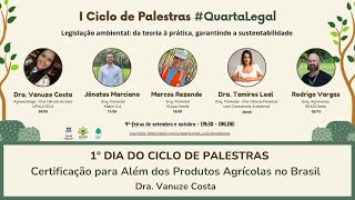 I Ciclo de Palestras QuartaLegal Certificação para Além dos Produtos Agrícolas no Brasil [upl. by Nittirb481]