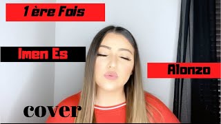 Imen Es  1ère fois feat Alonzo  Cover [upl. by Aivad]