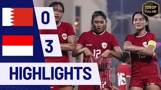 HIGHLIGHTS TIMNAS PUTRI INDONESIA vs BAHRAIN  GARUDA PERTIWI [upl. by Gordon749]