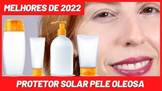 Melhores protetores solares PELE OLEOSA sem cor 2022 [upl. by Maisie]