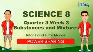 Substances and Mixtures  Grade 8 Science  Quarter 3 Week 3 [upl. by Losse]