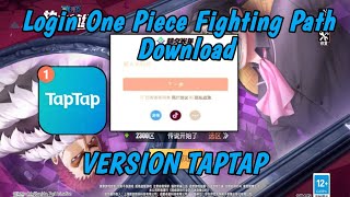 LOGIN ONE PIECE FIGHTING PATH VERSION TAP TAP [upl. by Pasahow]