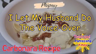 Carbonara of Panlasang Pinoys Recipe  I Let My Husband Do The VoiceOver [upl. by Enier]