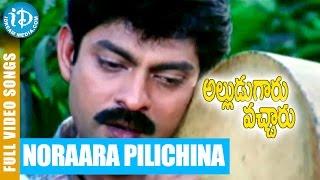 Alludugaaru Vachcharu  Noraara Pilichina video song  Jagapati Babu  Kausalya Heera [upl. by Judd779]